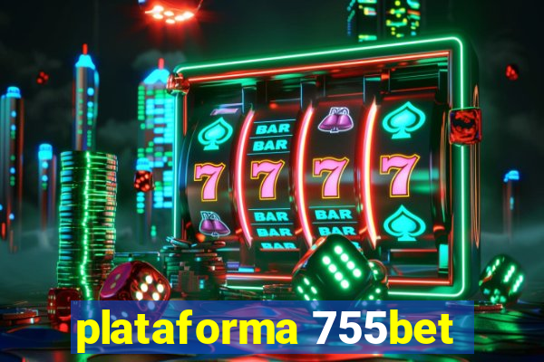 plataforma 755bet